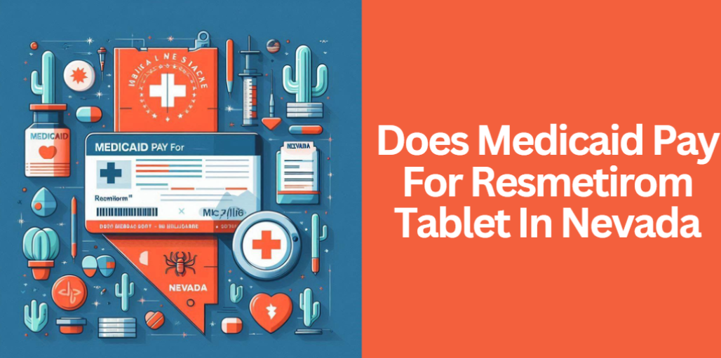 Does Medicaid Pay For Resmetirom Tablet In Nevada
